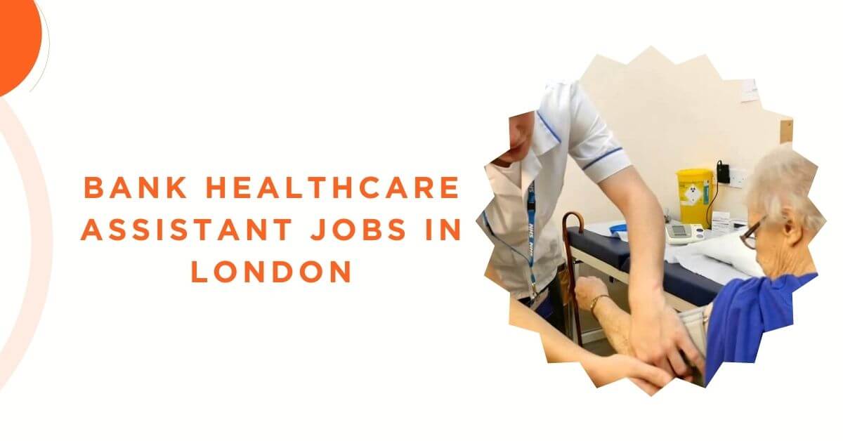 Bank Healthcare Assistant Jobs in London