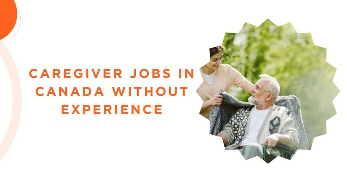 Caregiver Jobs in Canada Without Experience