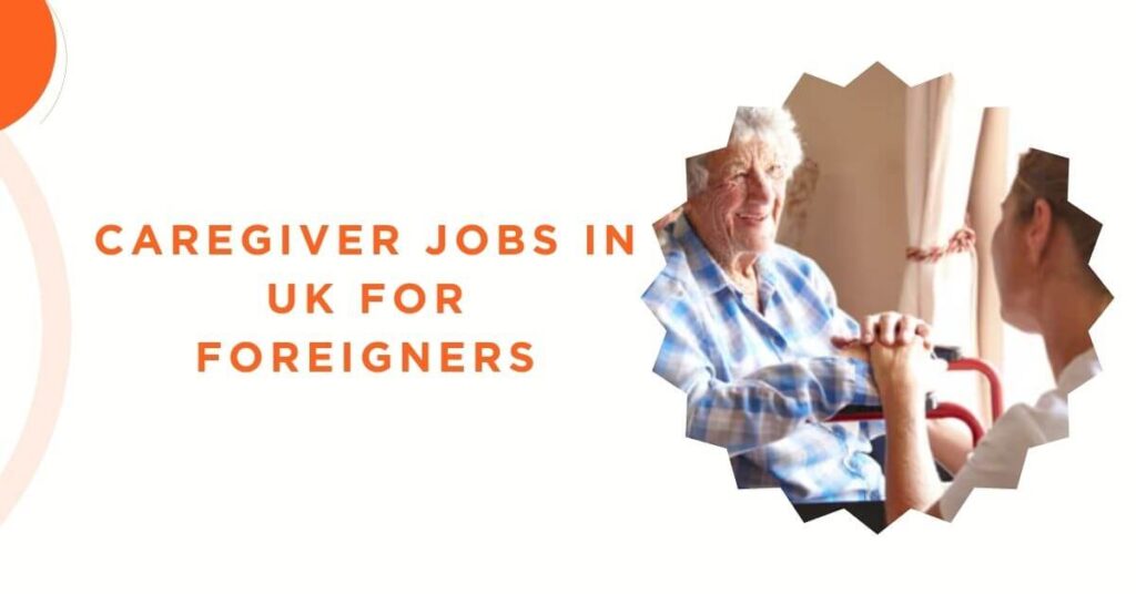 Caregiver Jobs in UK for Foreigners