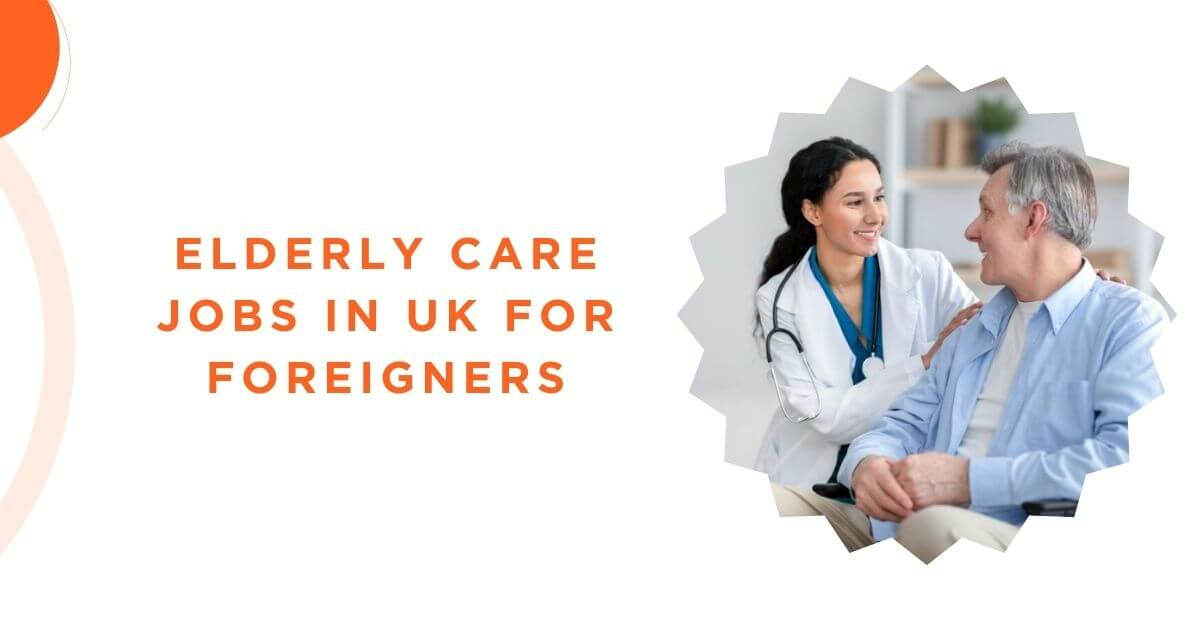 Elderly Care Jobs in UK for Foreigners