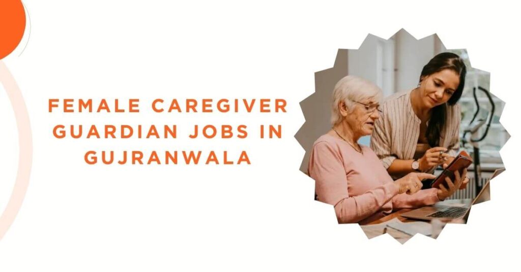 Female Caregiver Guardian Jobs in Gujranwala