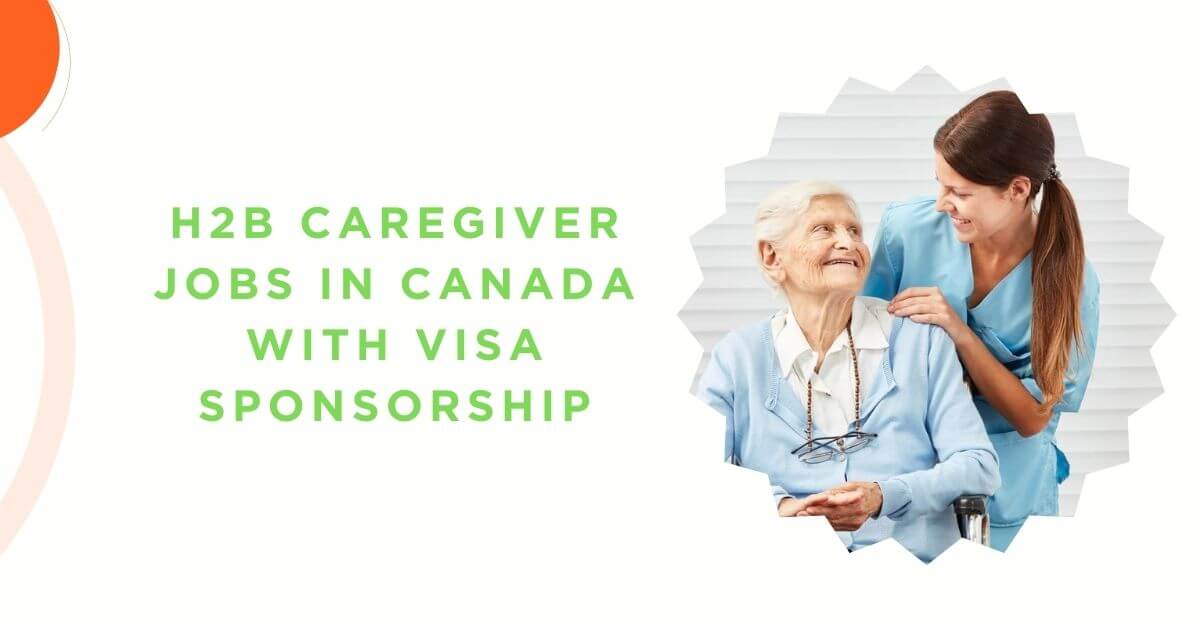 H2B Caregiver Jobs in Canada with Visa Sponsorship