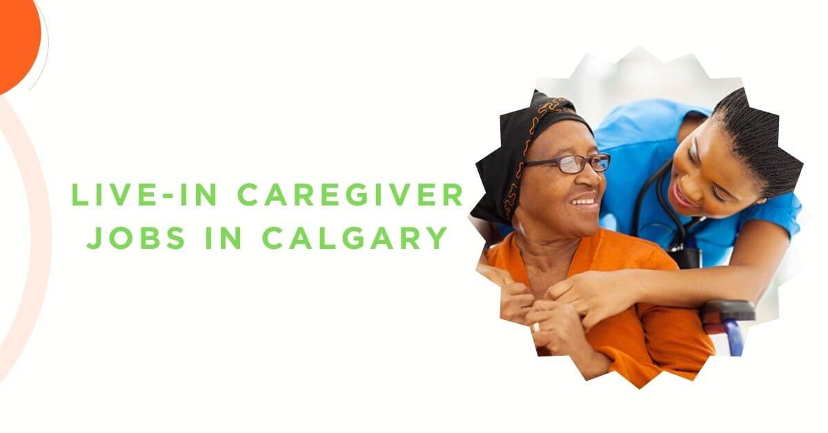 Live-in Caregiver Jobs in Calgary