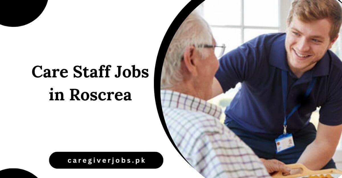 Care Staff Jobs in Roscrea