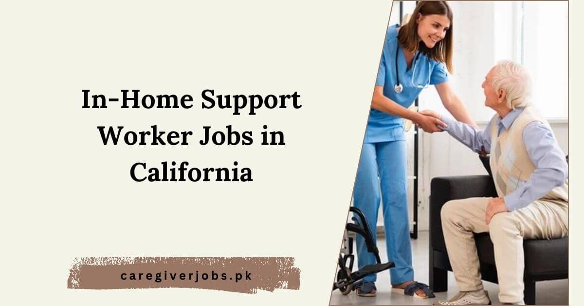 In-Home Support Worker Jobs in California