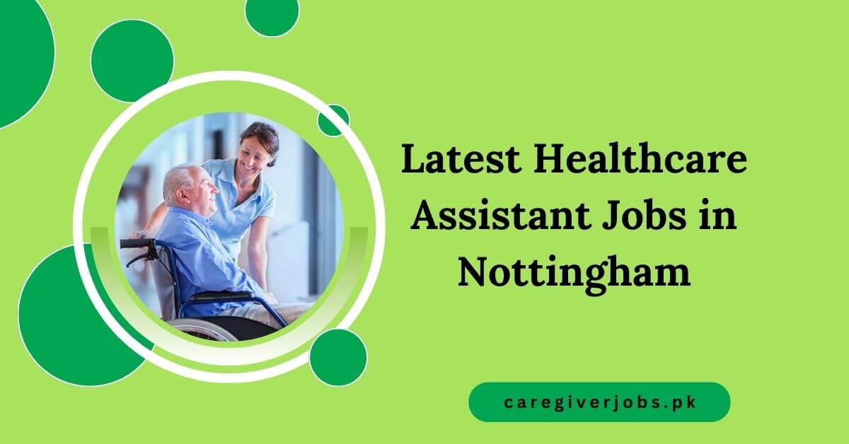 Latest Healthcare Assistant Jobs in Nottingham