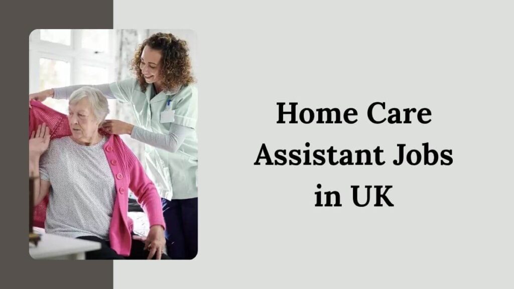 Home Care Assistant Jobs in UK