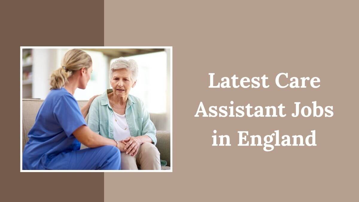 Latest Care Assistant Jobs in England
