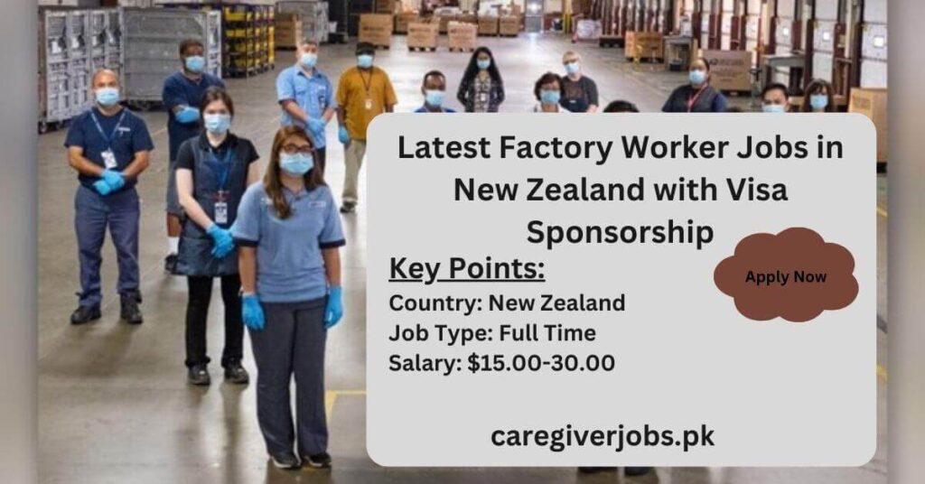 Latest Factory Worker Jobs in New Zealand with Visa Sponsorship