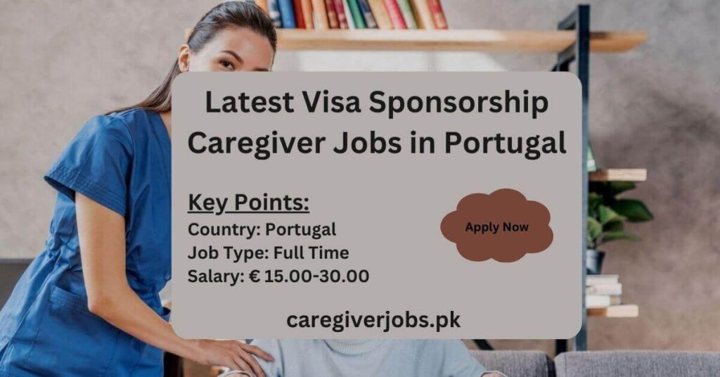 Latest Visa Sponsorship Caregiver Jobs in Portugal