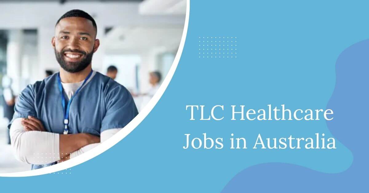TLC Healthcare Jobs in Australia