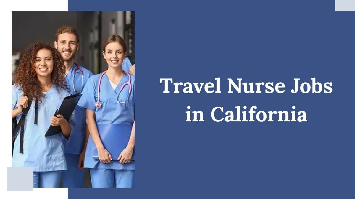 Travel Nurse Jobs in California