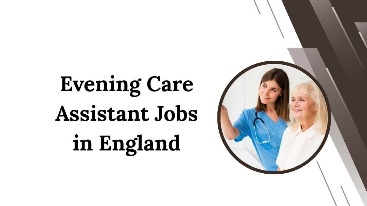 Evening Care Assistant Jobs in England