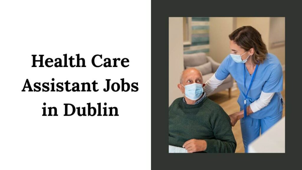 Health Care Assistant Jobs in Dublin