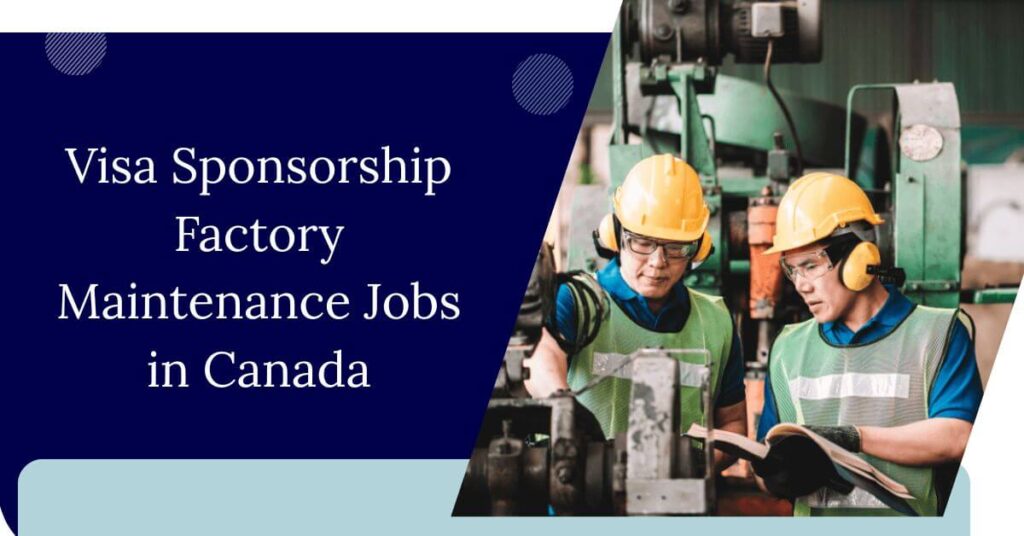 Visa Sponsorship Factory Maintenance Jobs in Canada