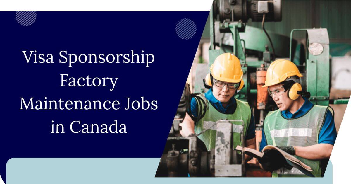 Visa Sponsorship Factory Maintenance Jobs in Canada