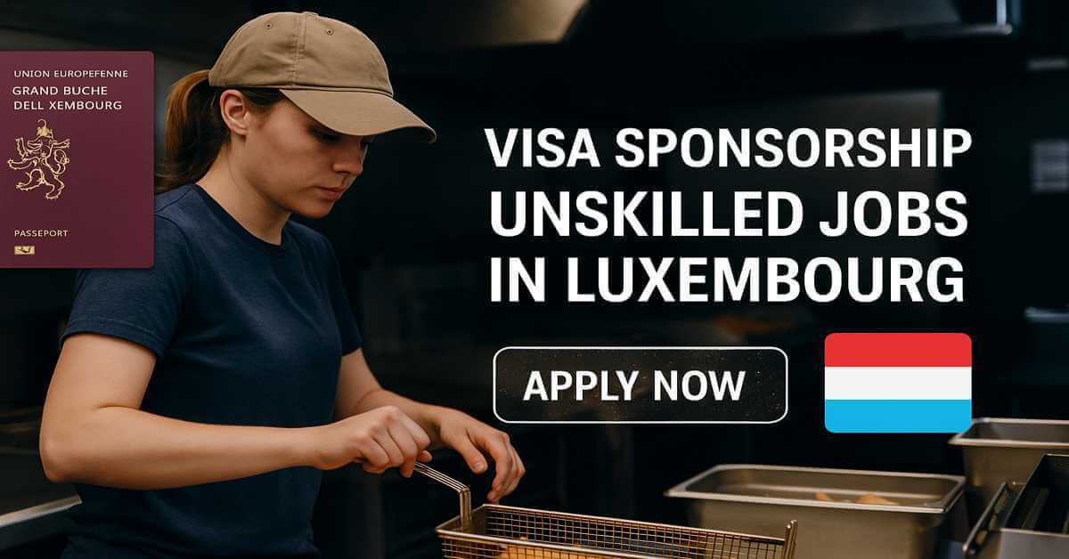 Visa Sponsorship Unskilled Jobs in Luxembourg