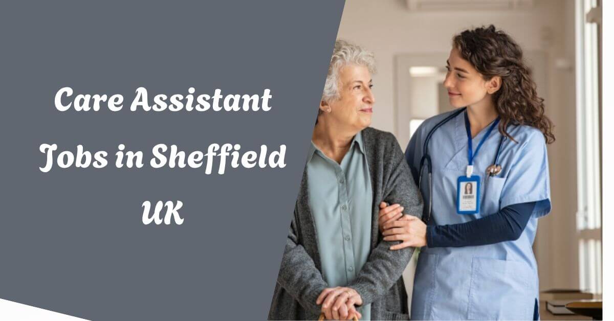 Care Assistant Jobs in Sheffield UK