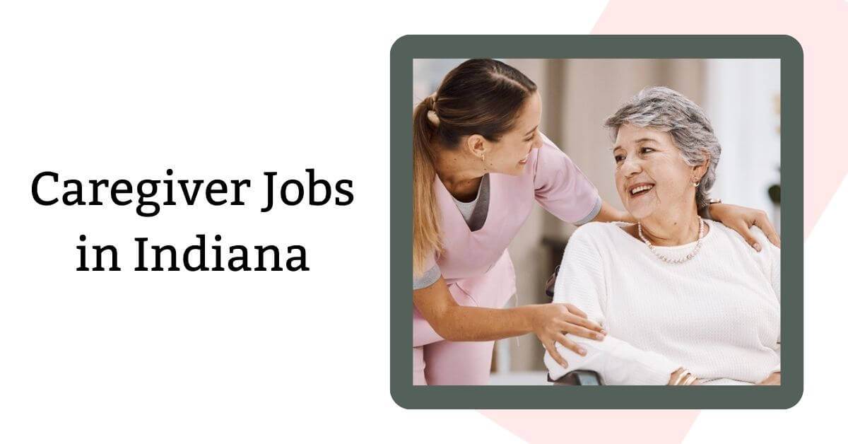 Caregiver Jobs in Indiana