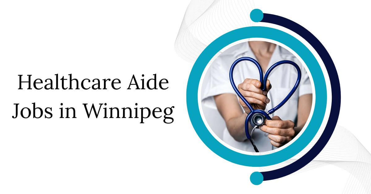 Healthcare Aide Jobs in Winnipeg