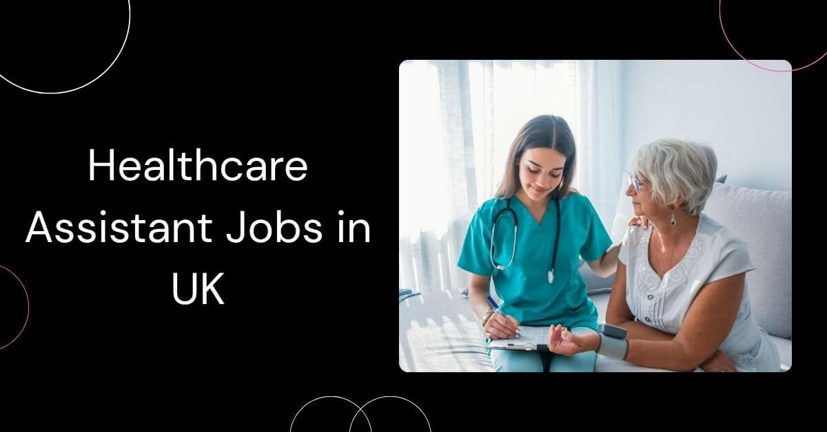 Healthcare Assistant Jobs in UK