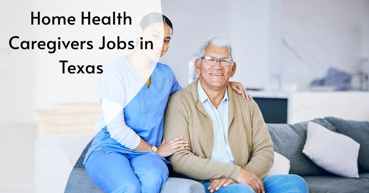 Home Health Caregivers Jobs in Texas