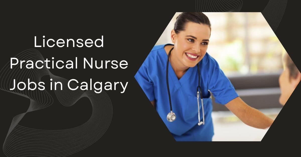 Licensed Practical Nurse Jobs in Calgary