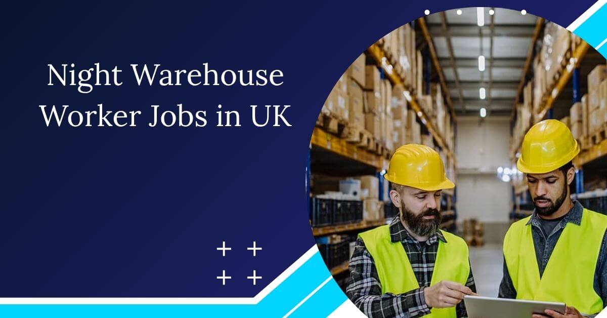 Night Warehouse Worker Jobs in UK