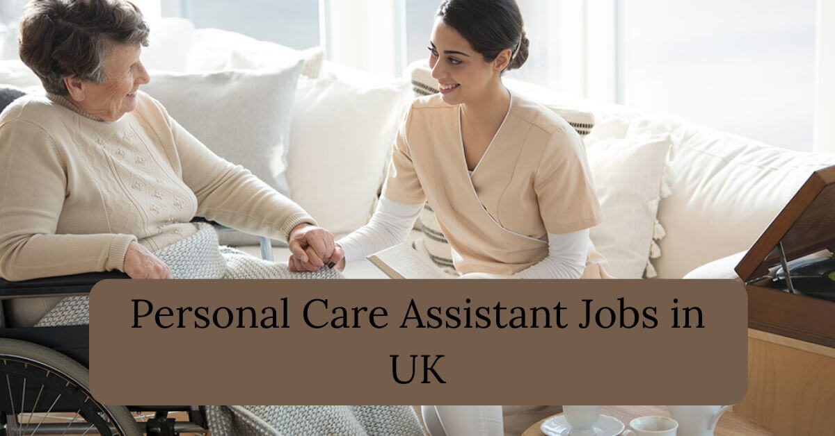 Personal Care Assistant Jobs in UK