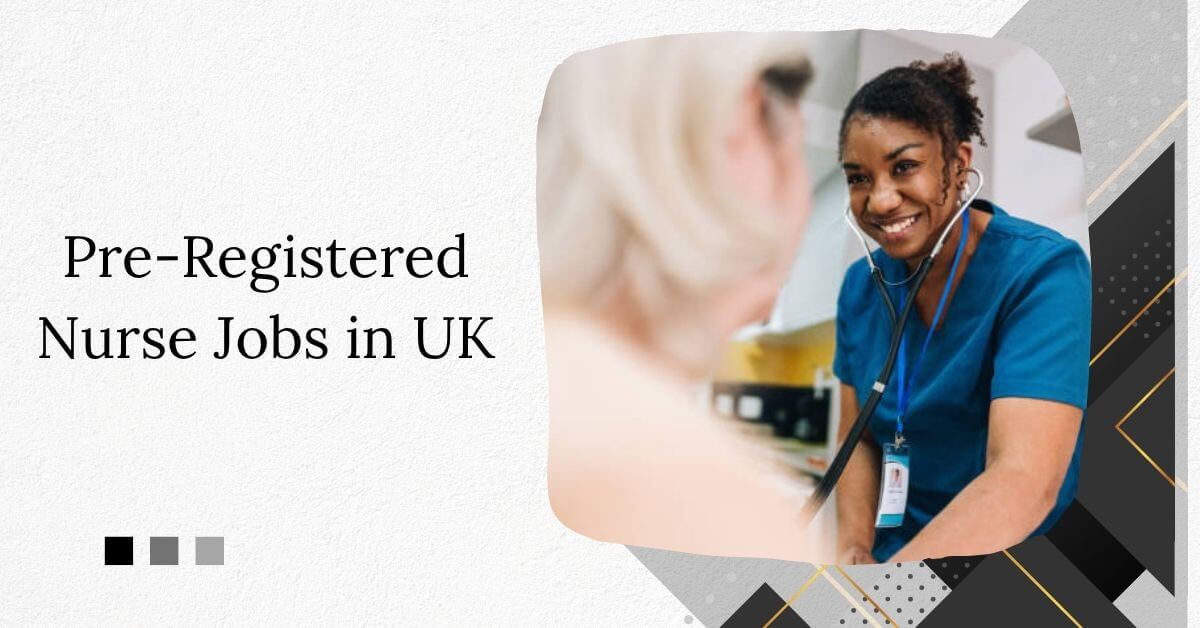 Pre-Registered Nurse Jobs in UK