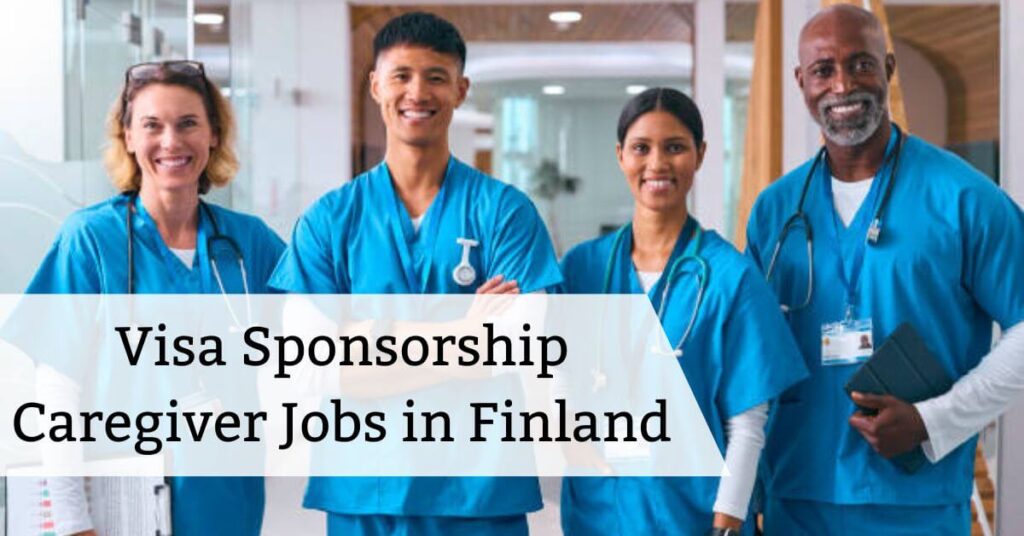Visa Sponsorship Caregiver Jobs in Finland