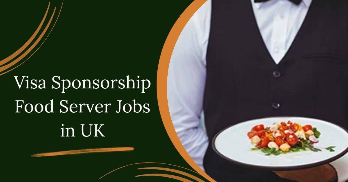 Visa Sponsorship Food Server Jobs in UK