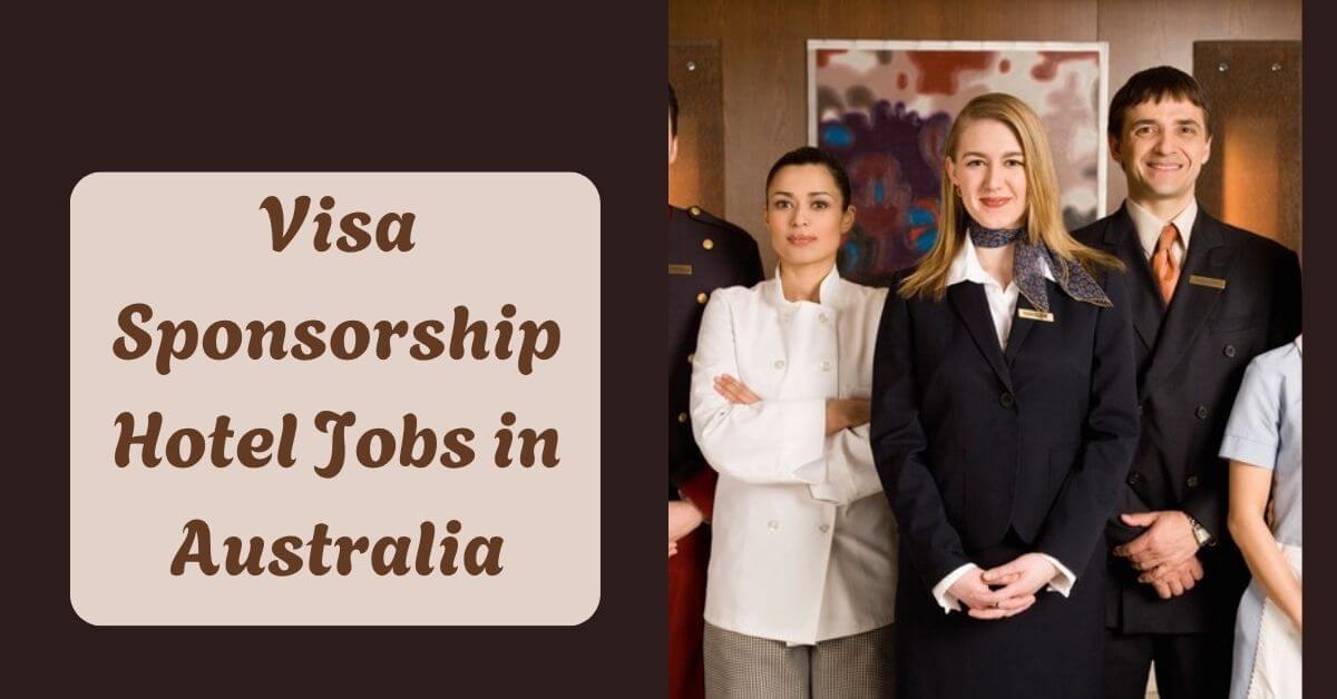 Visa Sponsorship Hotel Jobs in Australia