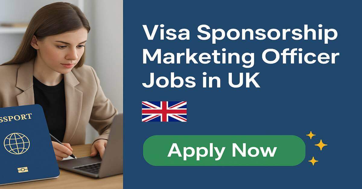 Visa Sponsorship Marketing Officer Jobs in UK