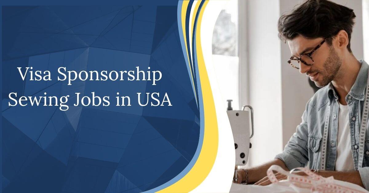 Visa Sponsorship Sewing Jobs in USA