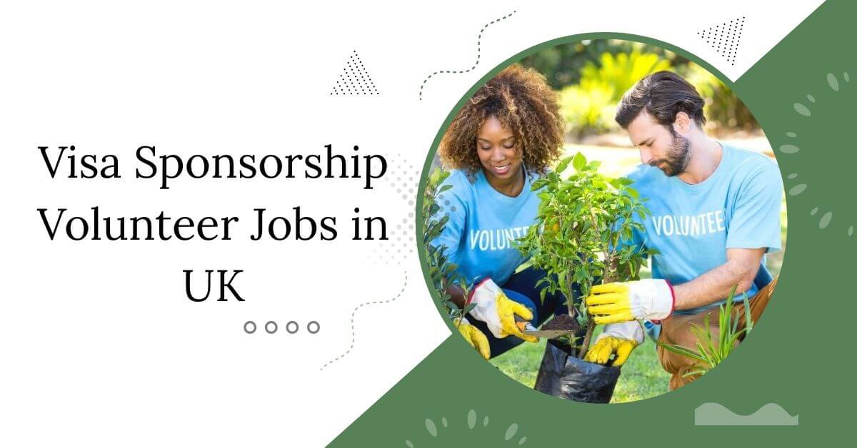 Visa Sponsorship Volunteer Jobs in UK