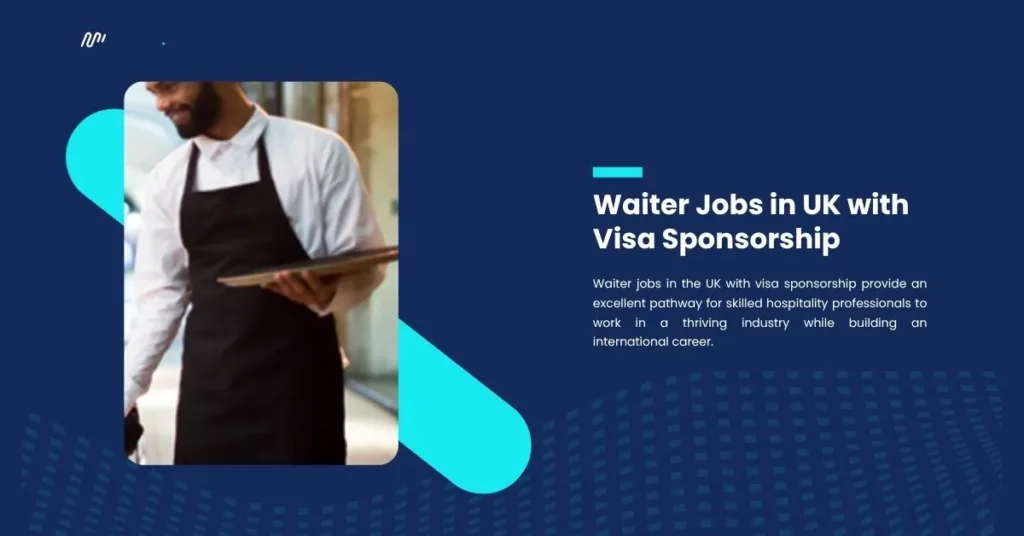 Waiter Jobs in UK with Visa Sponsorship