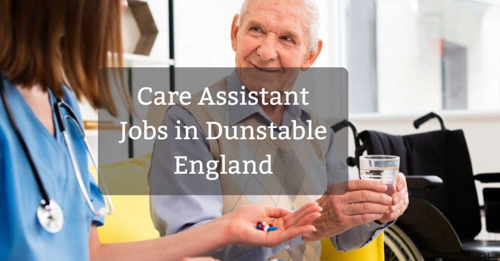 Care Assistant Jobs in Dunstable England