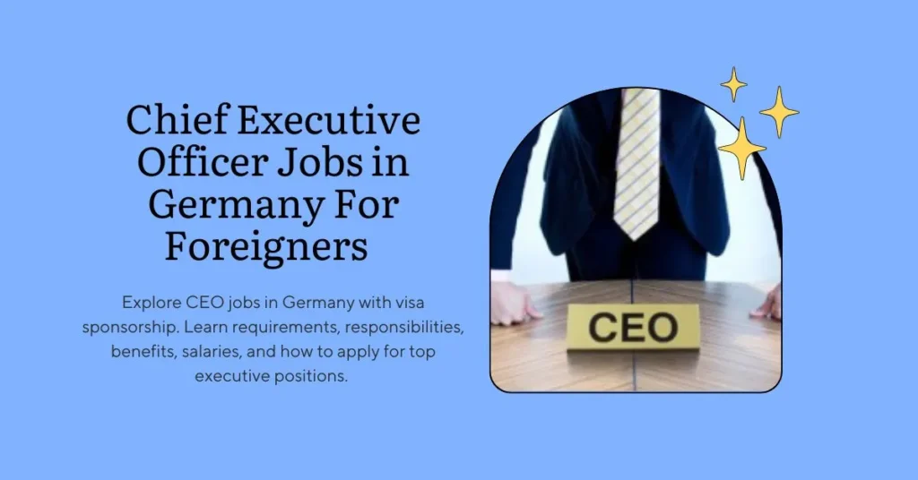 Chief Executive Officer Jobs in Germany For Foreigners