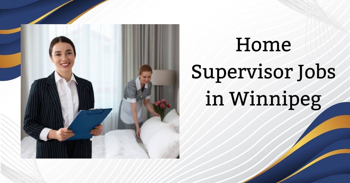 Home Supervisor Jobs in Winnipeg
