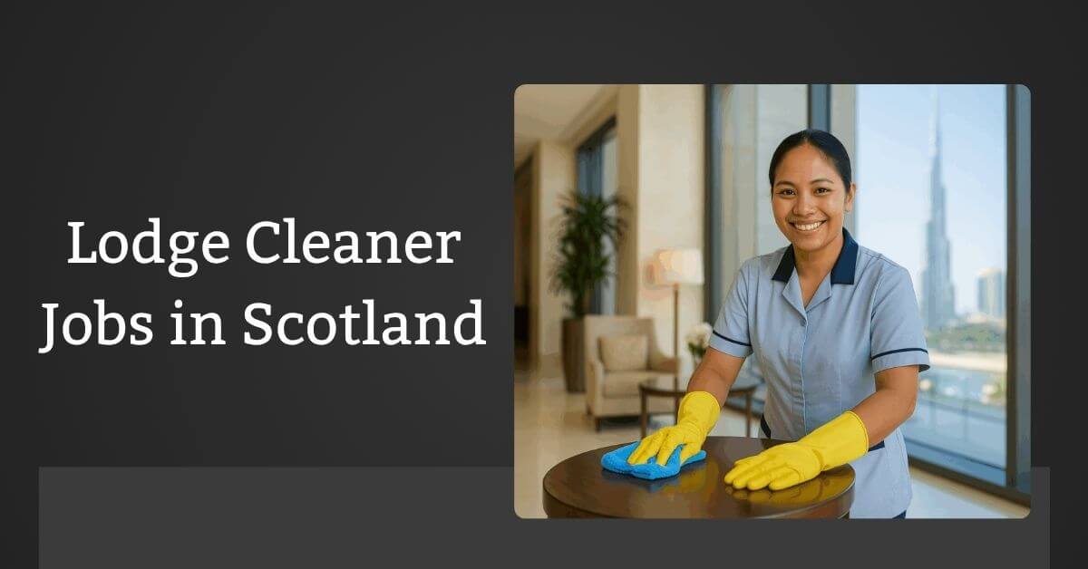 Lodge Cleaner Jobs in Scotland