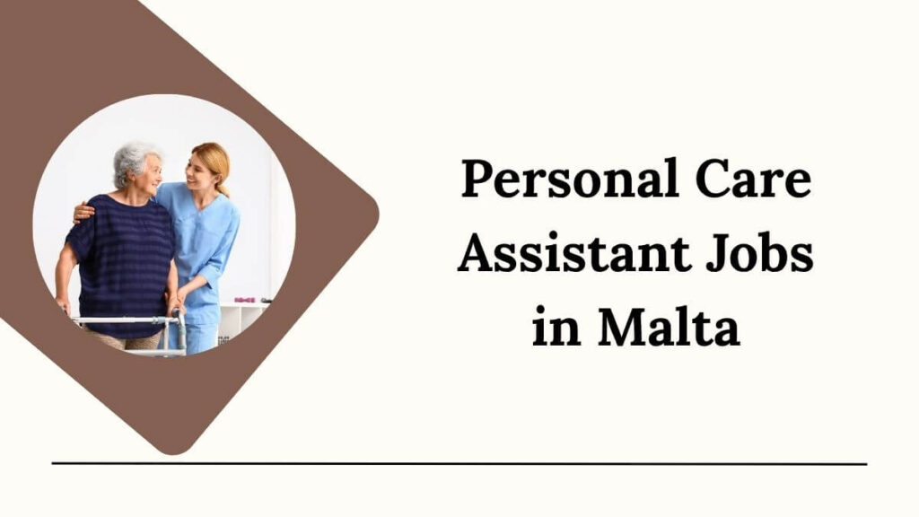 Personal Care Assistant Jobs in Malta