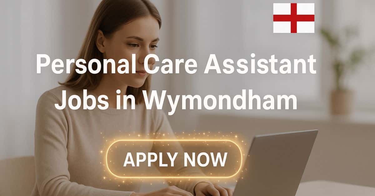 Personal Care Assistant Jobs in Wymondham