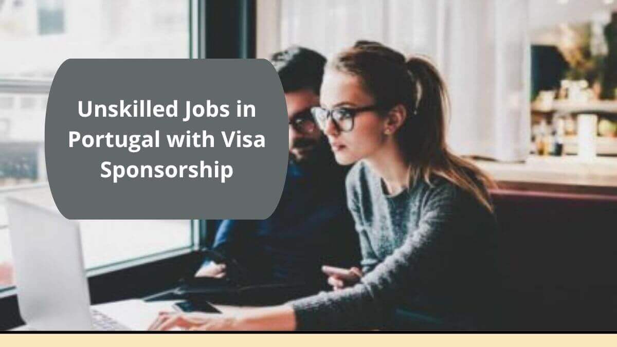 Unskilled Jobs in Portugal with Visa Sponsorship