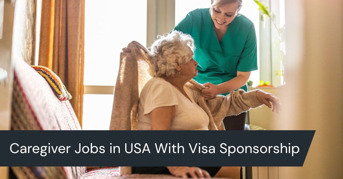 Caregiver Jobs in USA With Visa Sponsorship