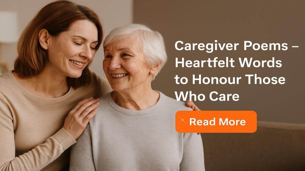 Caregiver Poems - Heartfelt Words to Honour Those Who Care