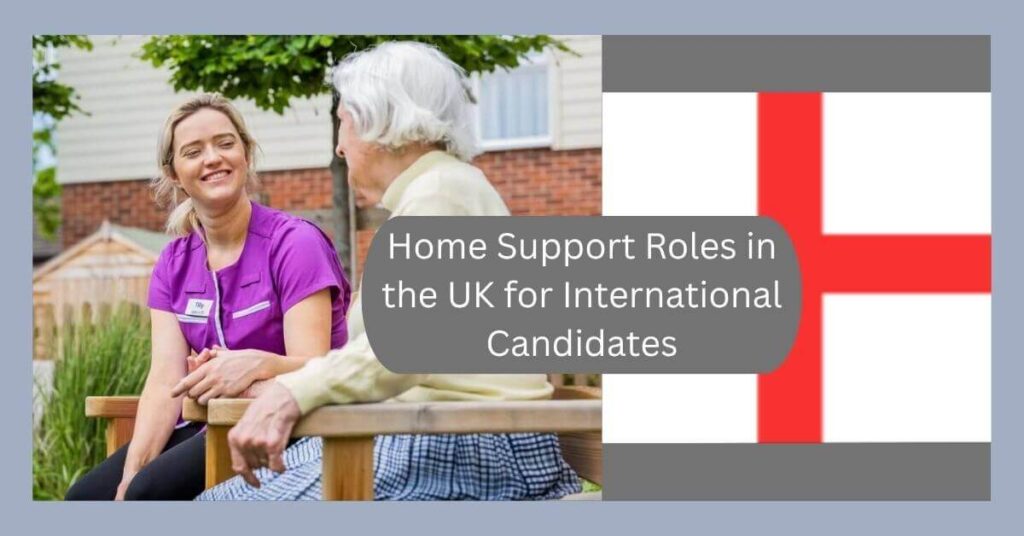 Home Support Roles in the UK for International Candidates