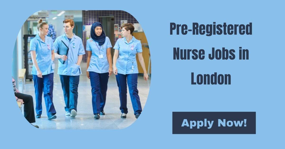 Pre-Registered Nurse Jobs in London