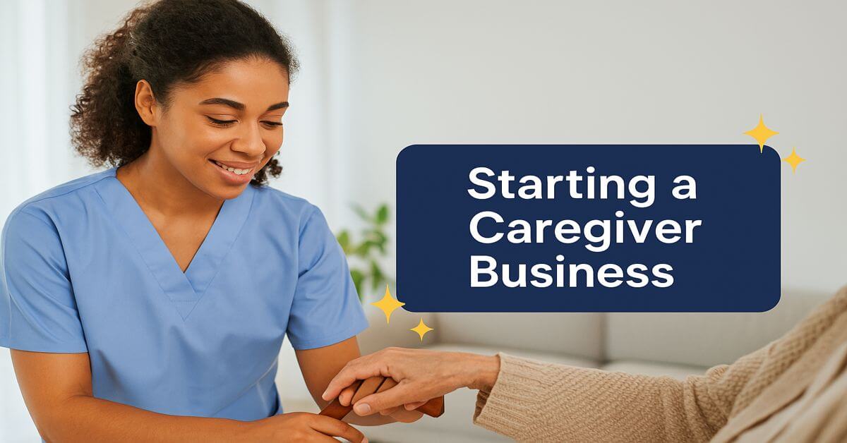 Starting a Caregiver Business
