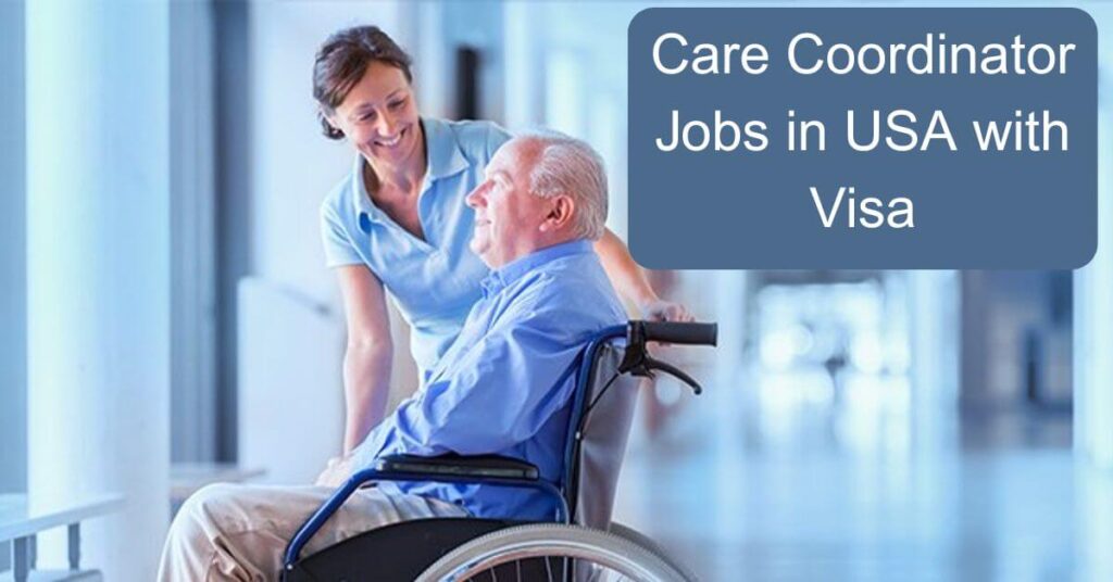 Care Coordinator Jobs in USA with Visa